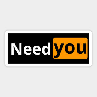 need you Sticker